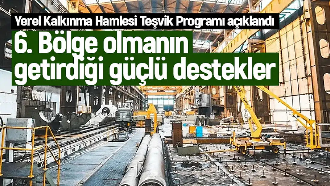 6. Bölge avantajıyla Van'a dev yatırım fırsatları