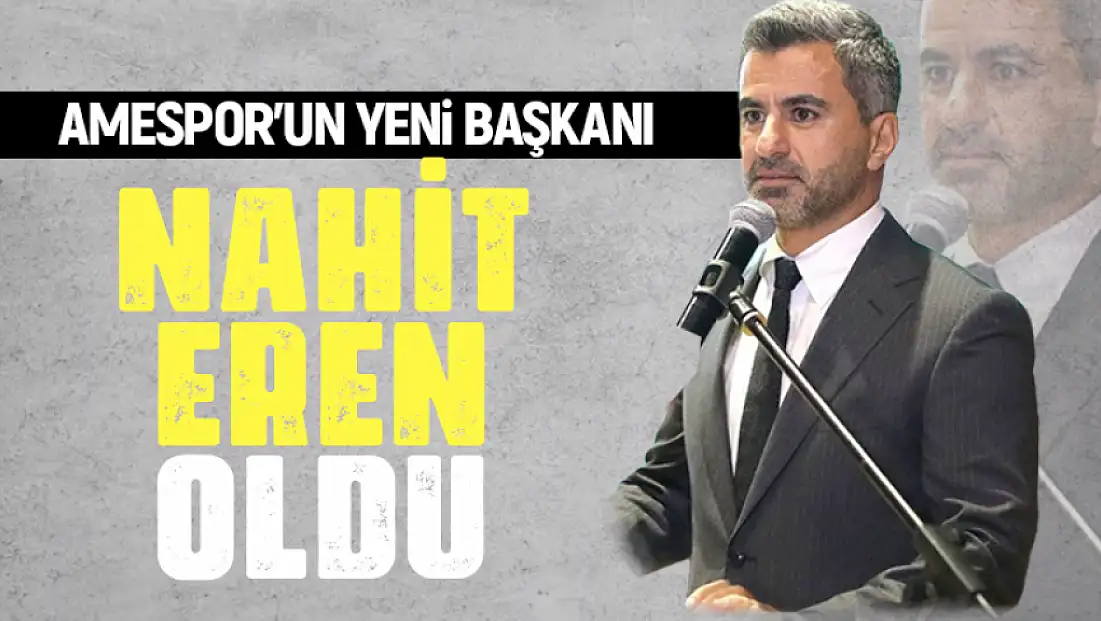 Amed Sportif Faaliyetler Kulübü’nün yeni başkanı Nahit Eren oldu
