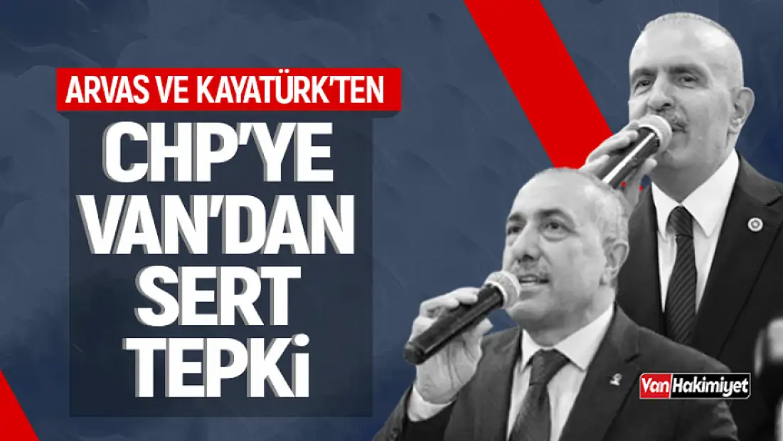 Arvas ve Kayatürk'ten CHP'ye sert tepki