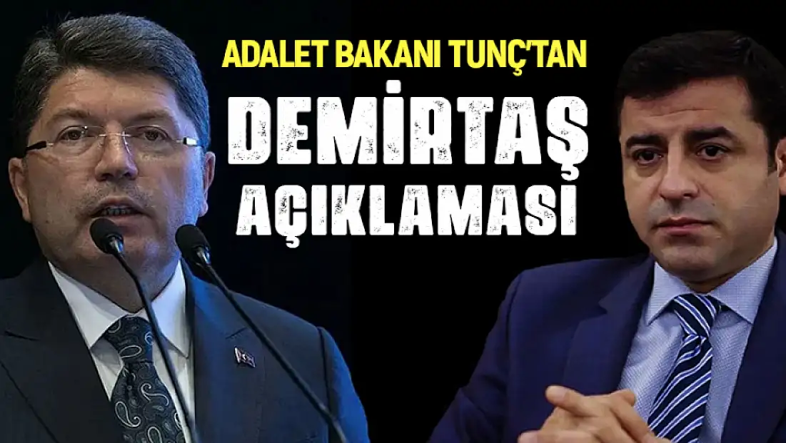 Bakan Tunç'tan Selahattin Demirtaş açıklaması: Karar kesinleşti!