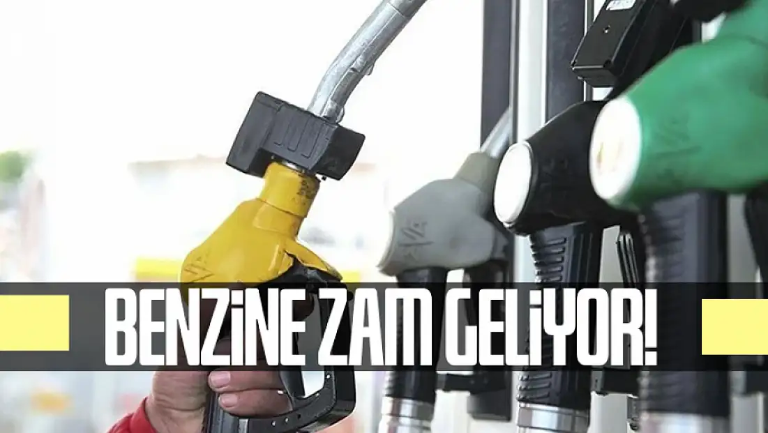 Benzine zam geliyor