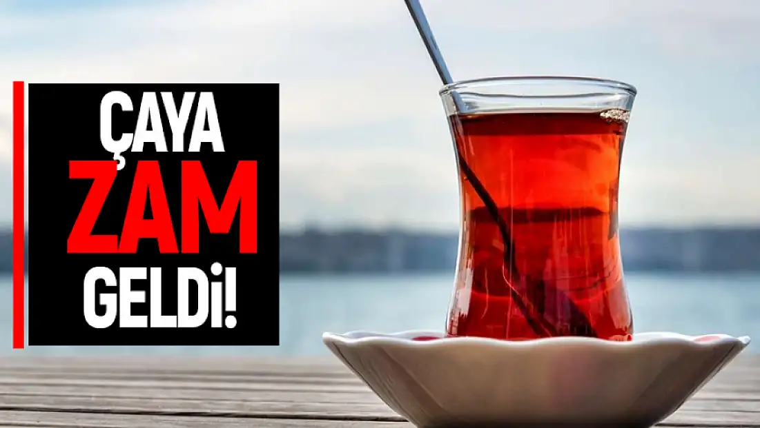 Çaya zam geldi!