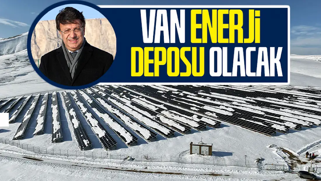 GES yatırımlarıyla Van enerji deposu olacak