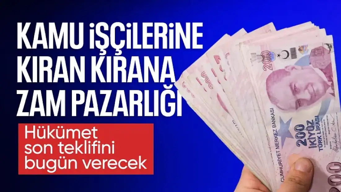 Kamu işçileri için son teklifini bugün verecek
