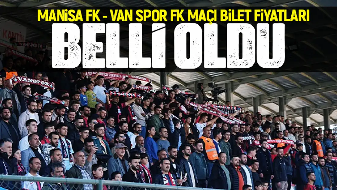 Manisaspor – Vanspor maçı bilet fiyatları belli oldu