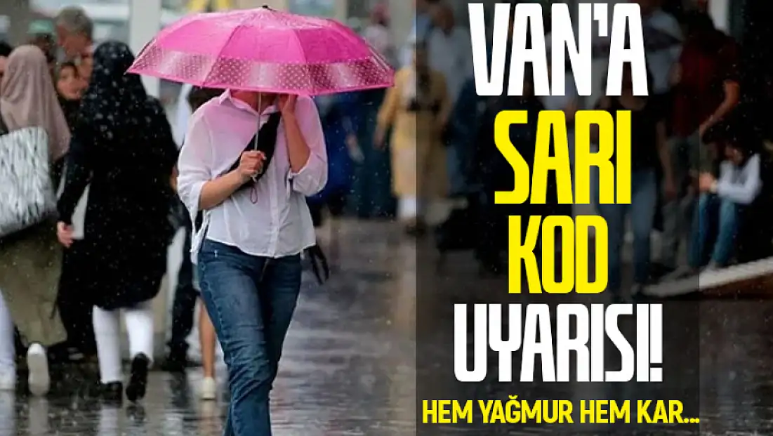 Meteoroloji’den Van'a sarı kod uyarısı