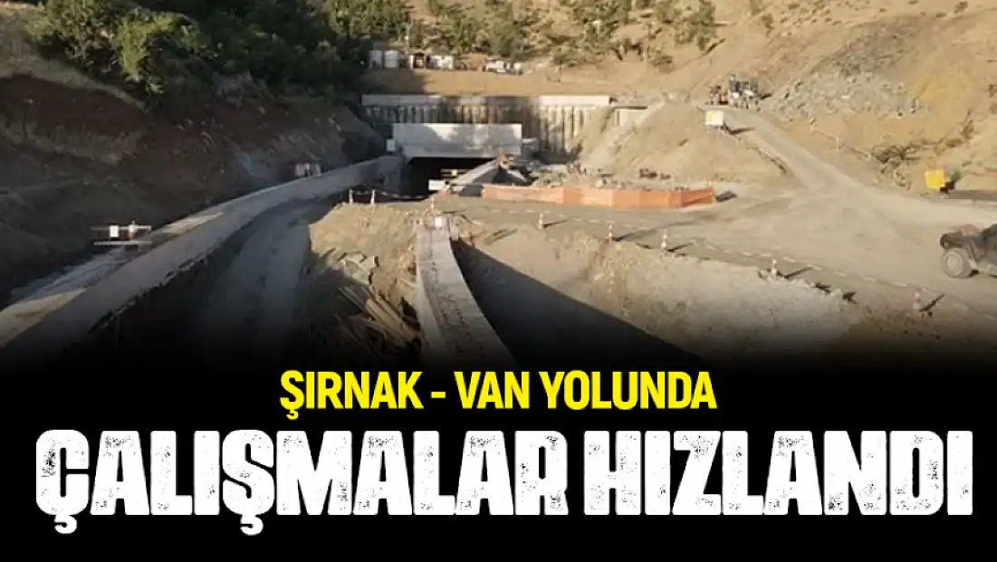 Şırnak-Van yolunda çalışmalar hızlandı