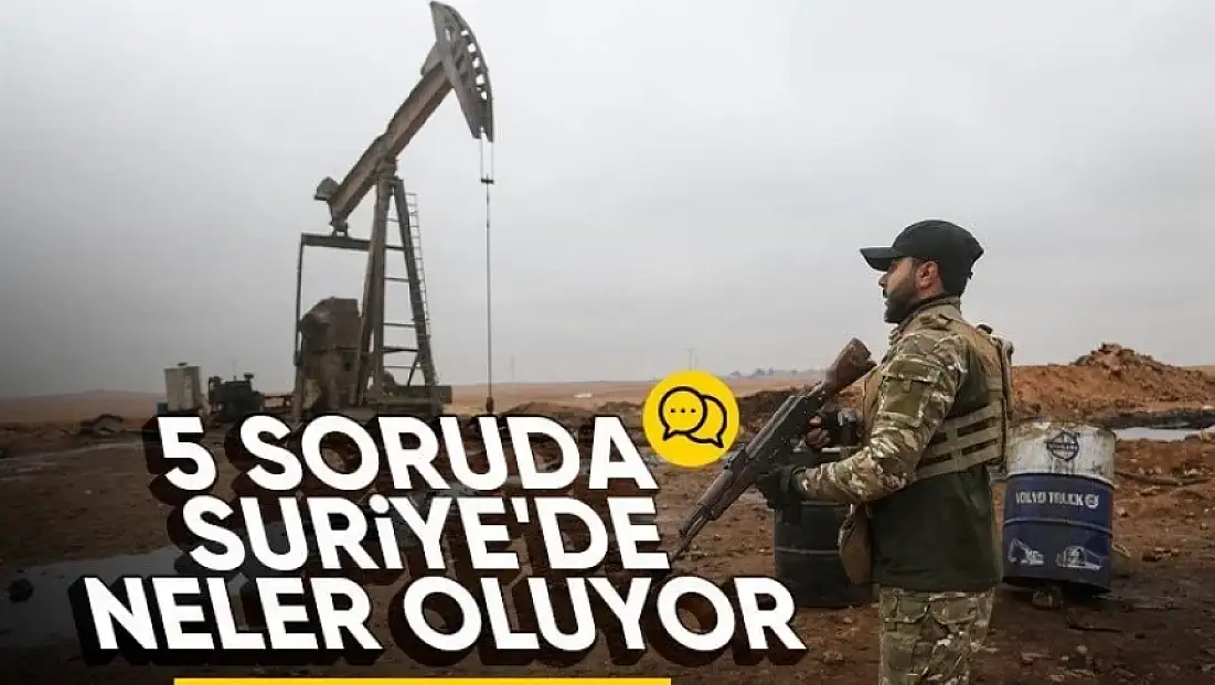 Suriye'de 5 soruda neler yaşandı?