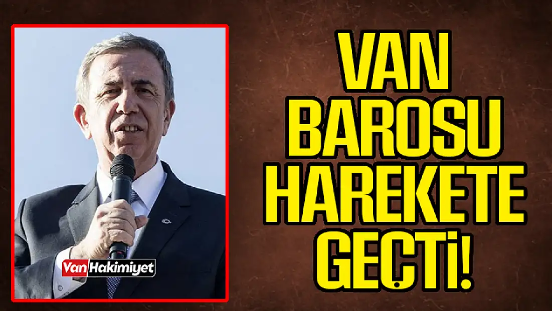 Van Barosu'ndan Mansur Yavaş hakkında suç duyurusu!