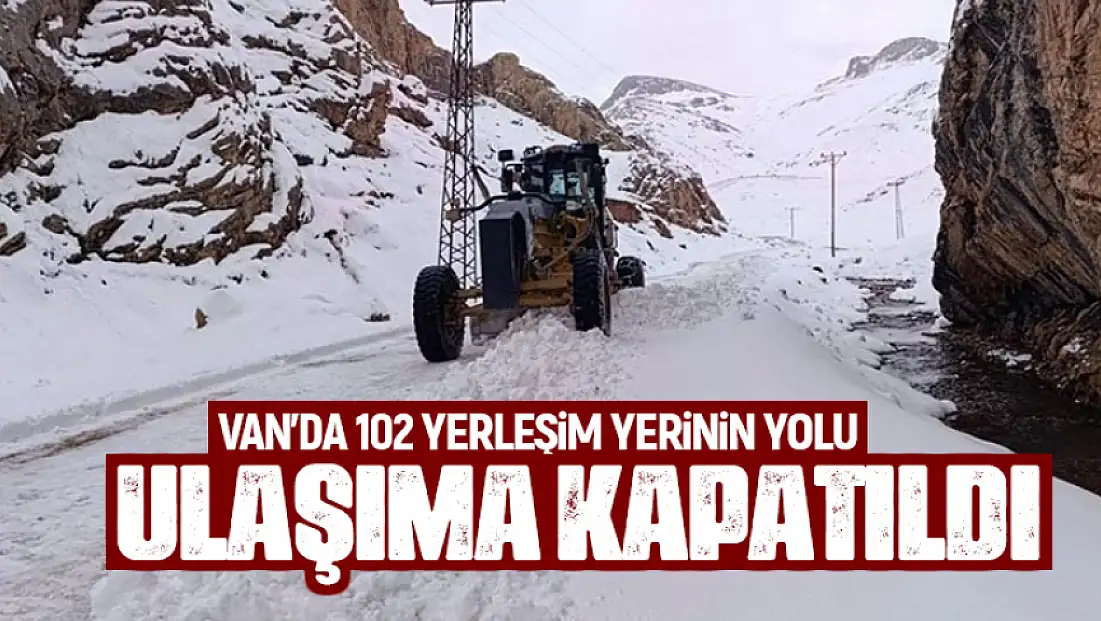 Van'da 102 yerleşim yerinin yolu ulaşıma kapandı
