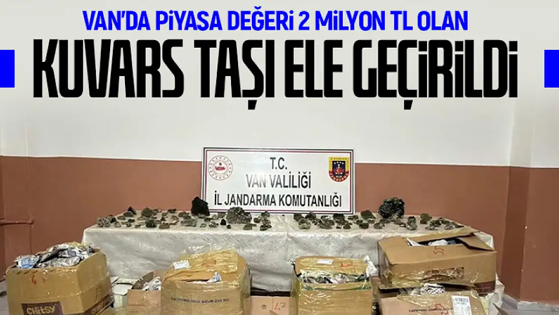Van'da piyasa değeri 2 milyon TL olan kuvars taşı ele geçirildi