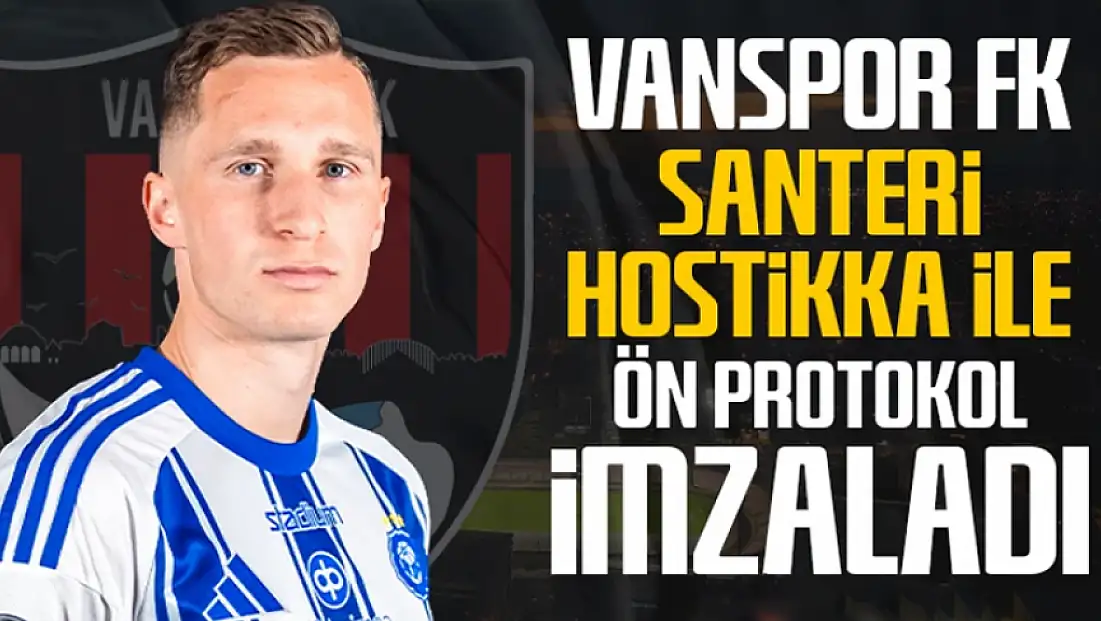 Vanspor FK Santeri Hostikka ile ön protokol imzaladı