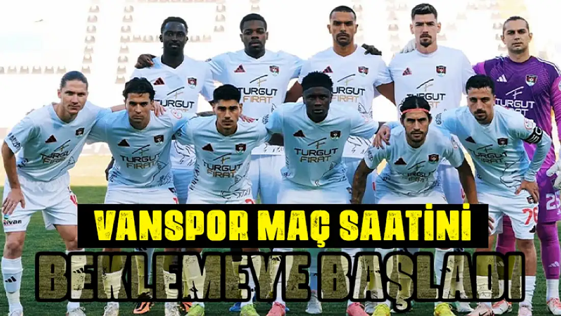 Vanspor maç saatini beklemeye başladı