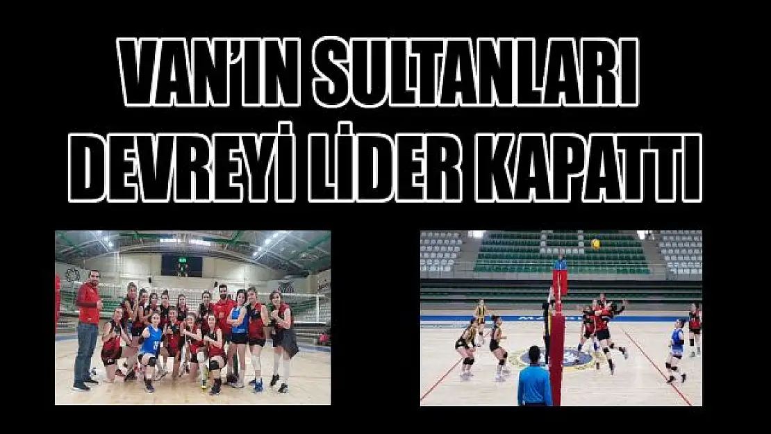 Van Büyükşehir Belediyesi GSK Kadın Voleybol Takımı devreyi lider kapattı