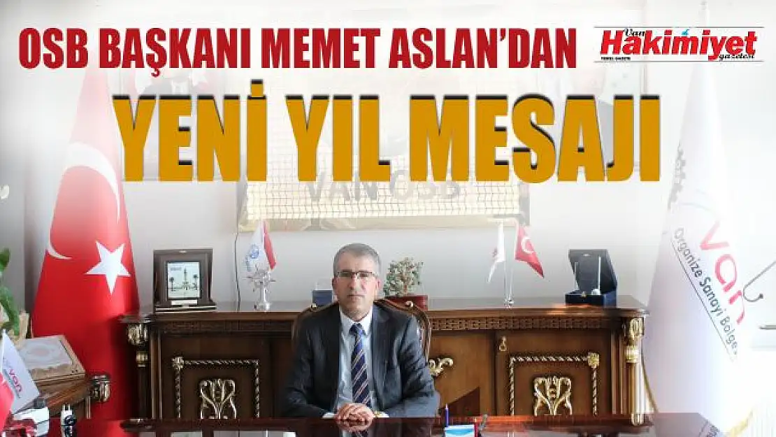 OSB Başkanı Memet Aslan'dan yeni yıl mesajı