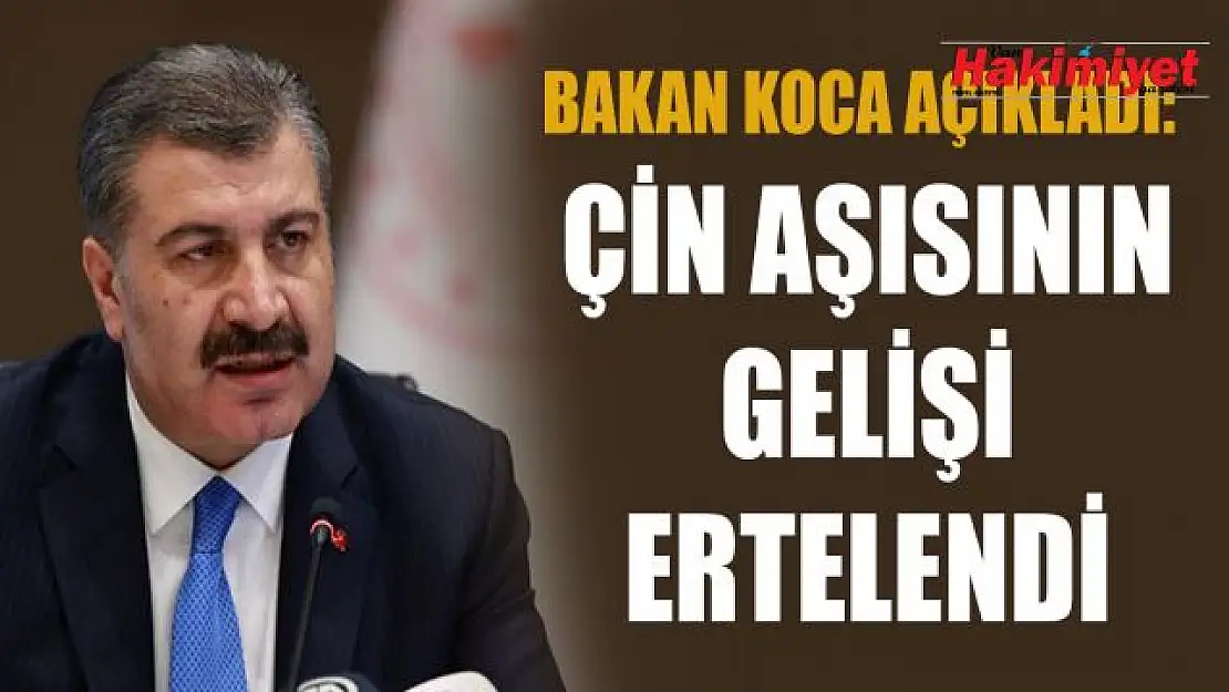 Sağlık Bakanı Fahrettin Koca, Çin aşısının gelişinin iki gün ertelendiğini duyurdu