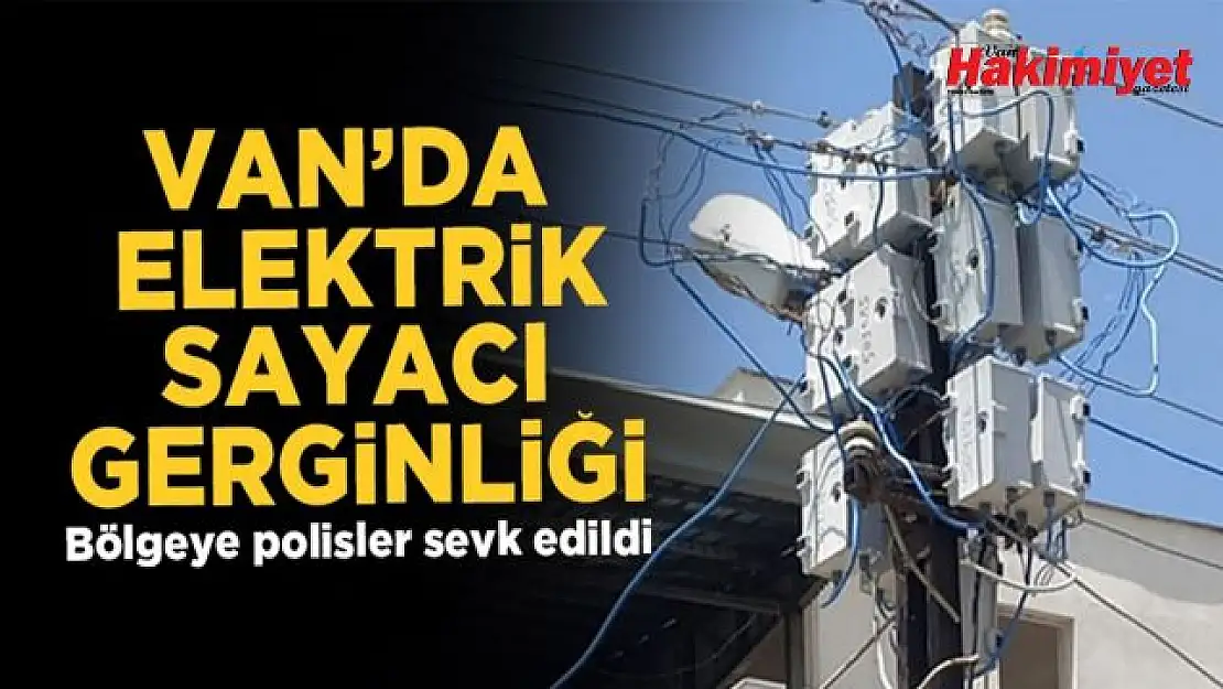 Van'da elektrik sayacı gerginliğine polis müdahale etti