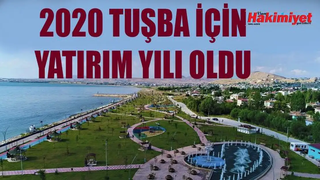 Van'da hizmet ve yatırımın adresi Tuşba Belediyesi