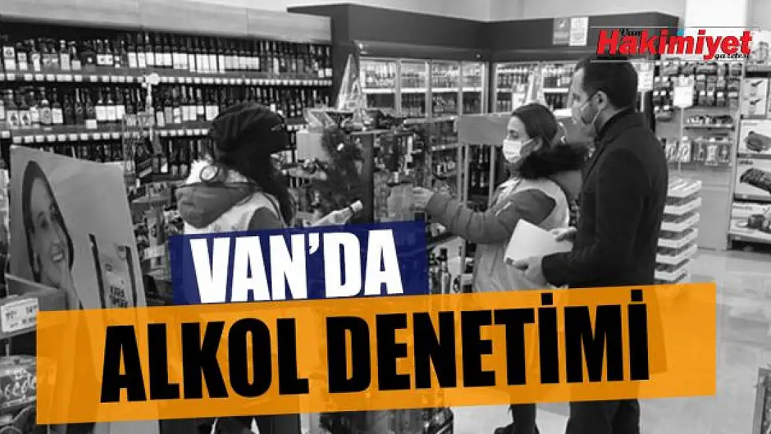 Van'da yılbaşı öncesi alkol denetimi