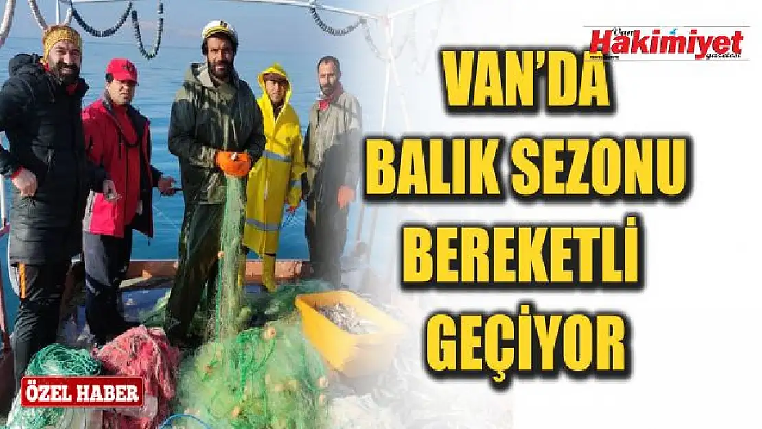 Özel Haber....Van Gölünde balık sezonu bereketli geçiyor