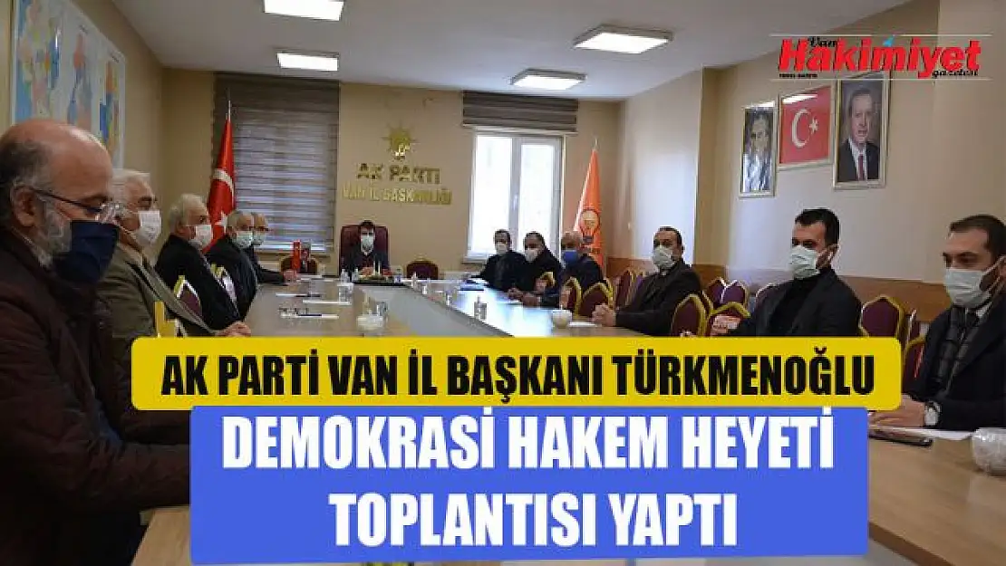 Türkmenoğlu, Demokrasi Hakem Heyeti ve Disiplin Kurulu üyeleri ile istişare toplantısı düzenledi