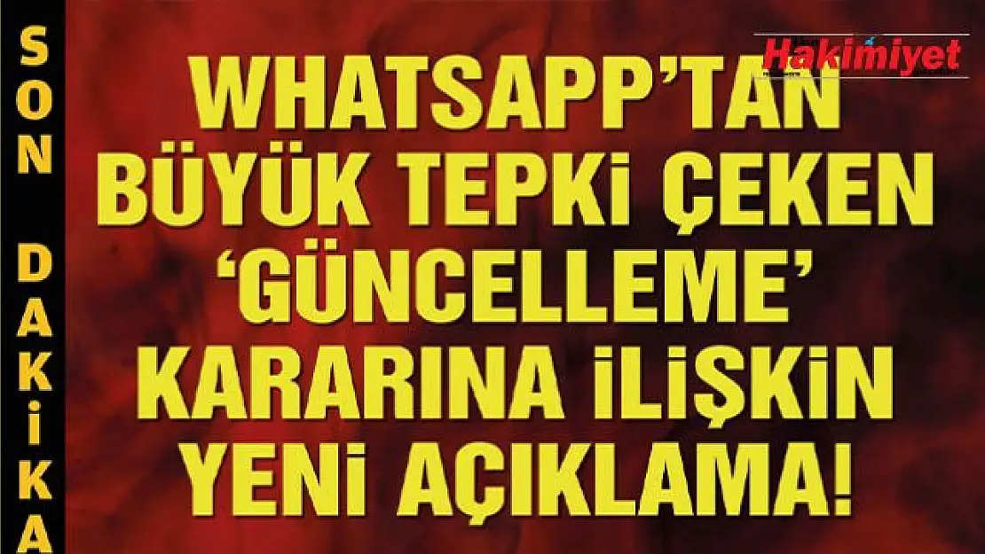 Whatsapp'tan son dakika açıklaması! Geri adım mı attı?