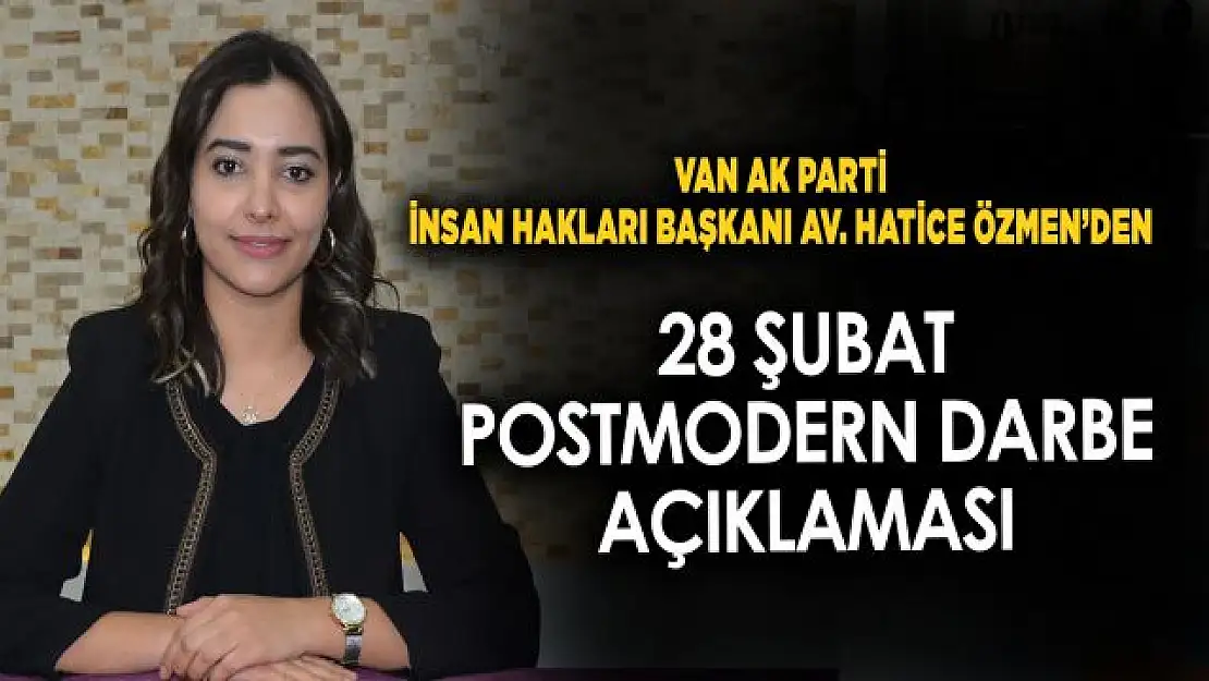 Av. Hatice Özmen, '28 Şubat postmodern darbesi'ne ilişkin açıklama yaptı