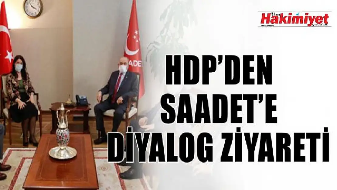 HDP'den Saadet Partisi'ne diyalog ziyareti