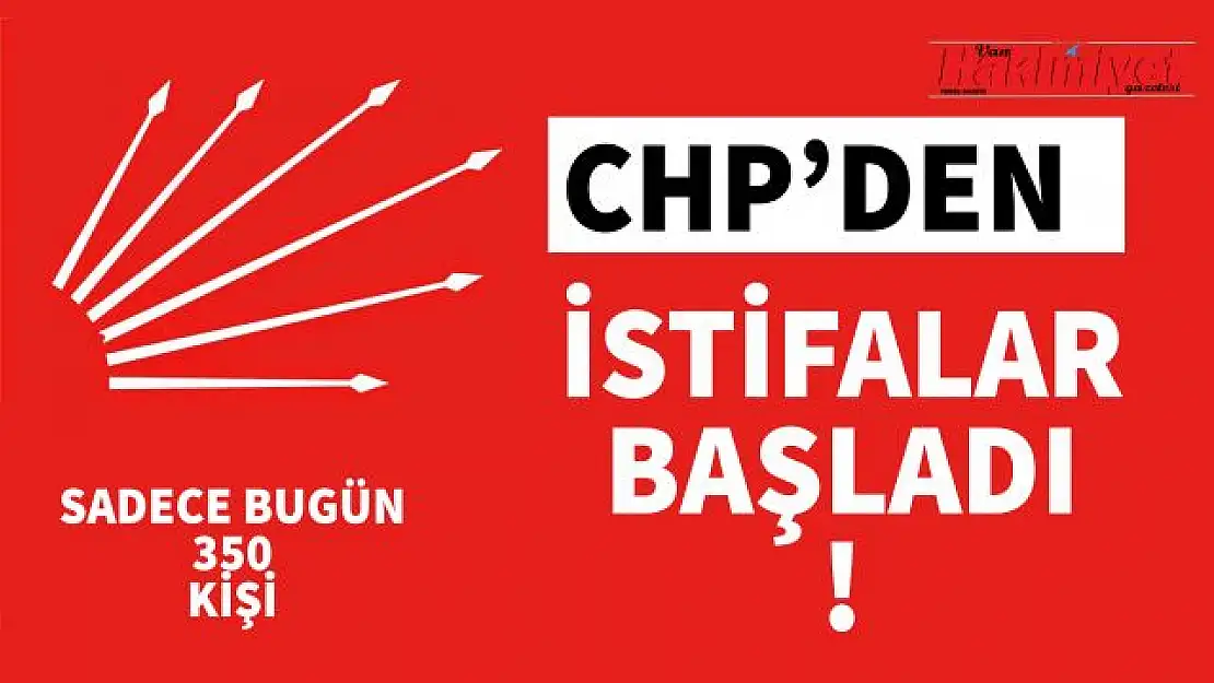 Son dakika: CHP'de şok sürüyor! 350 kişi birden istifa etti