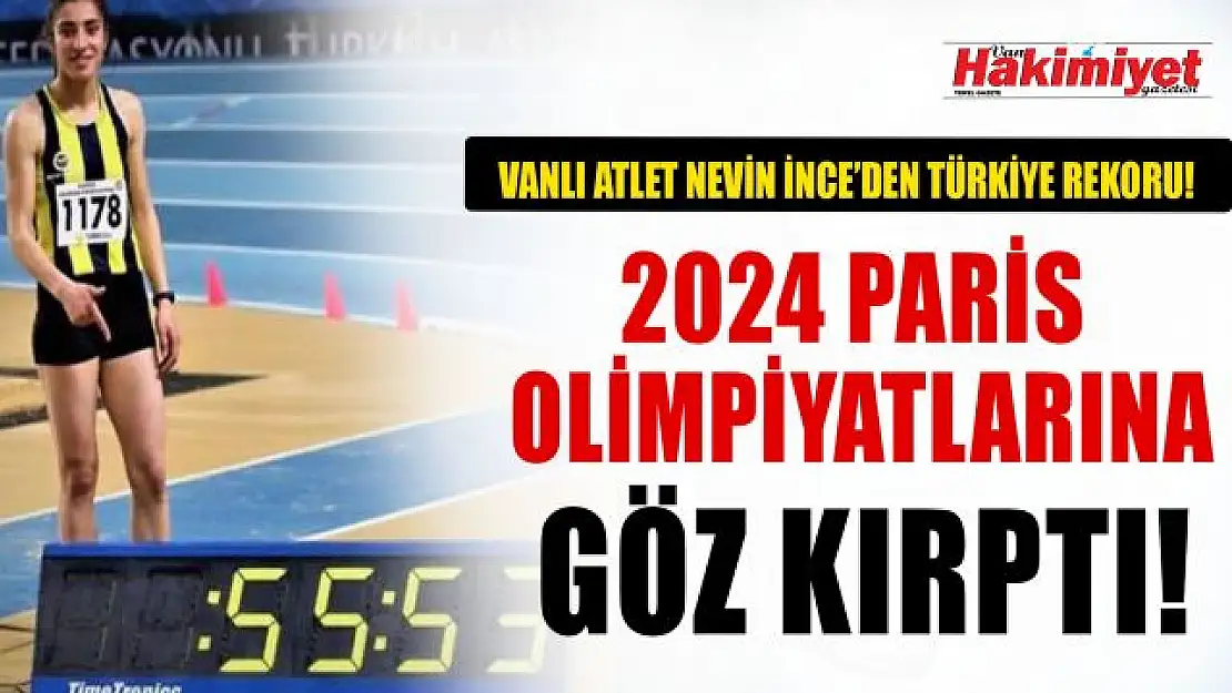 Vanlı atlet Nevin İnce'den 400 metrede Türkiye rekoru!