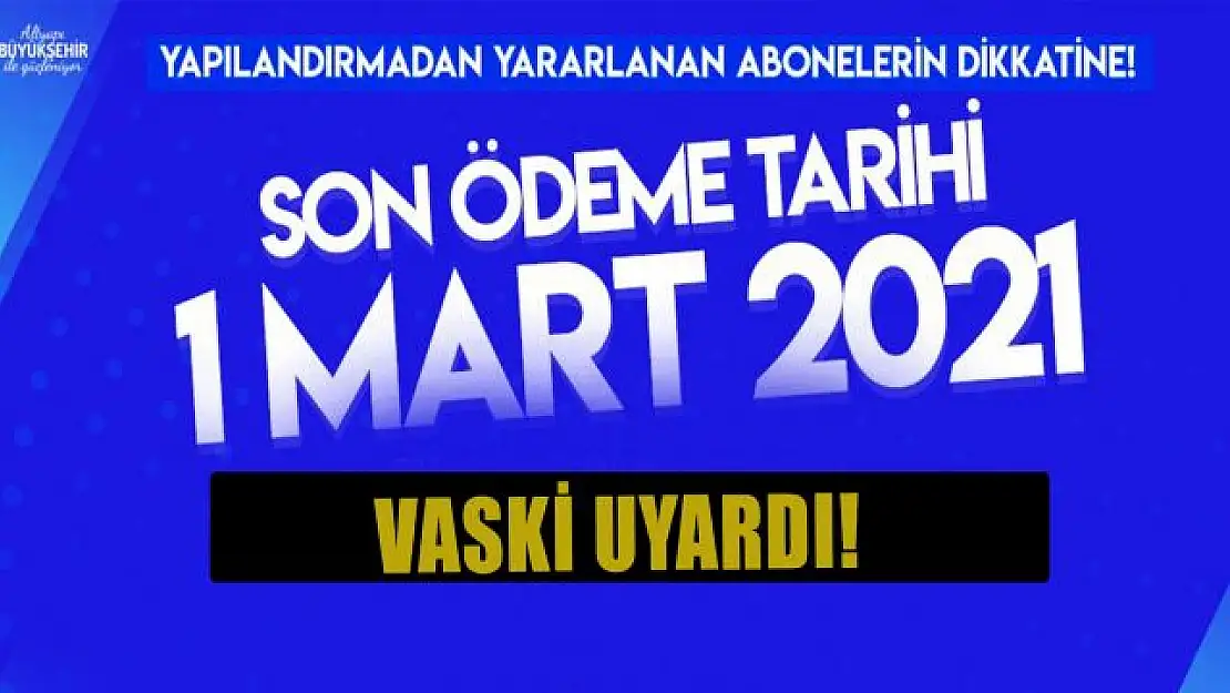 VASKİ'den 'borç yapılandırması' için önemli uyarı!