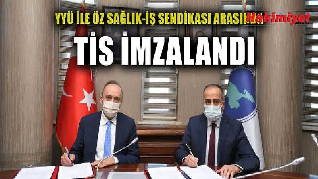 YYÜ ile Öz Sağlık-İş Sendikası arasında toplu iş sözleşmesi imzalandı