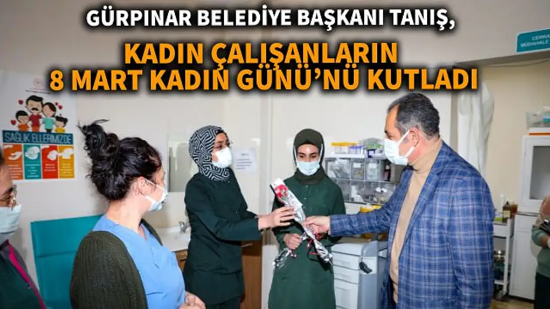 Başkan Tanış Kadın Çalışanların gününü kutladı