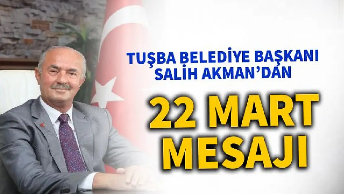 Belediye Başkanı Salih Akman'dan Dünya Su Günü mesajı