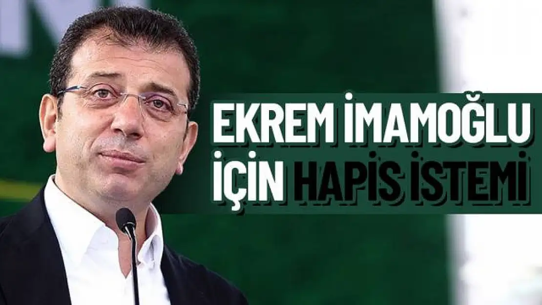 İBB Başkanı Ekrem İmamoğlu için iki yıla kadar hapis istemi