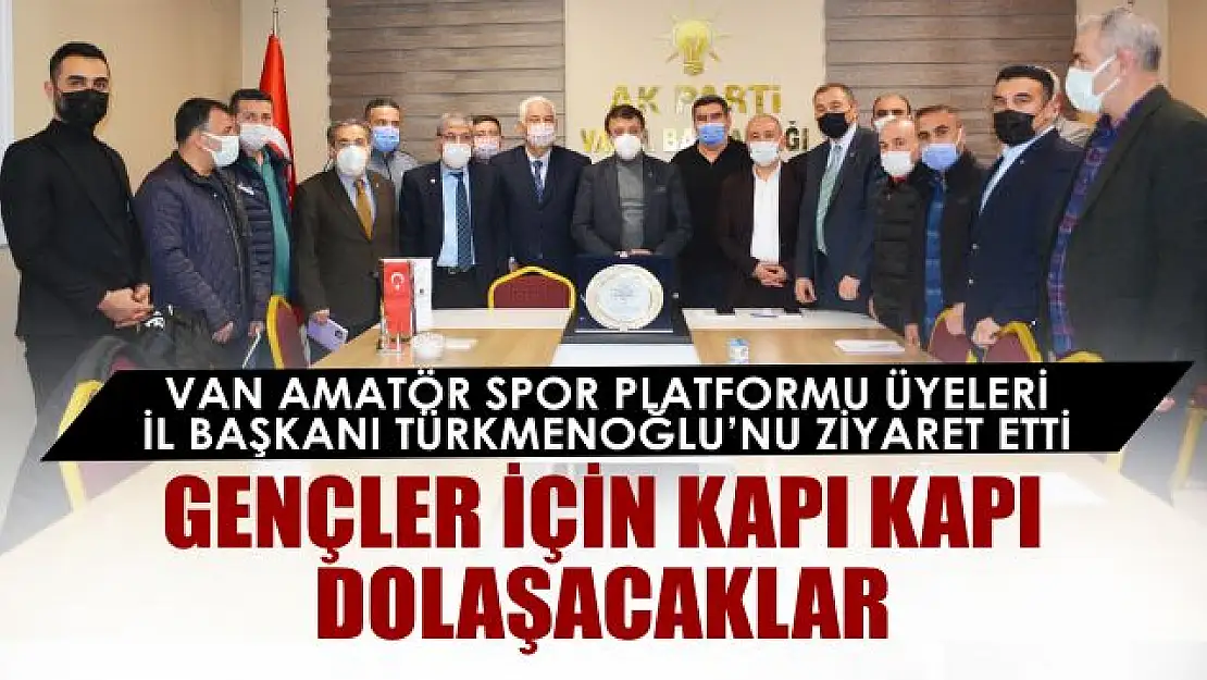 Van Amatör Spor Platformu'ndan İl Başkanı Türkmenoğlu'na teşekkür ziyareti