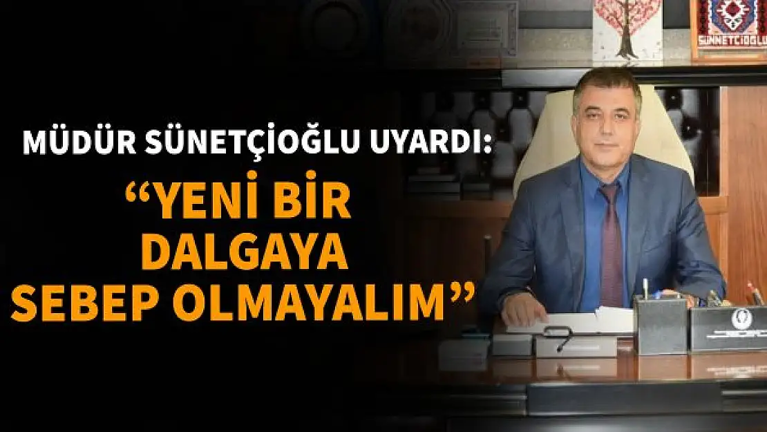 Van Sağlık Müdürü uyardı! 'Yeni bir dalgaya sebep olmayalım'