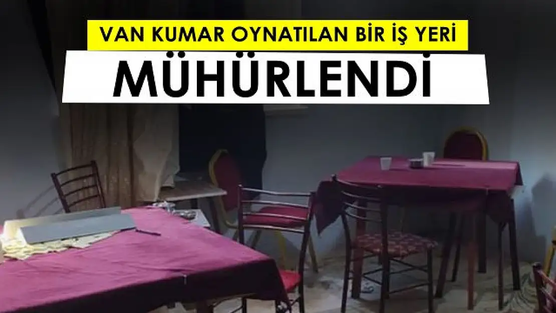 Van'da bir iş yerine kumar operasyonu!