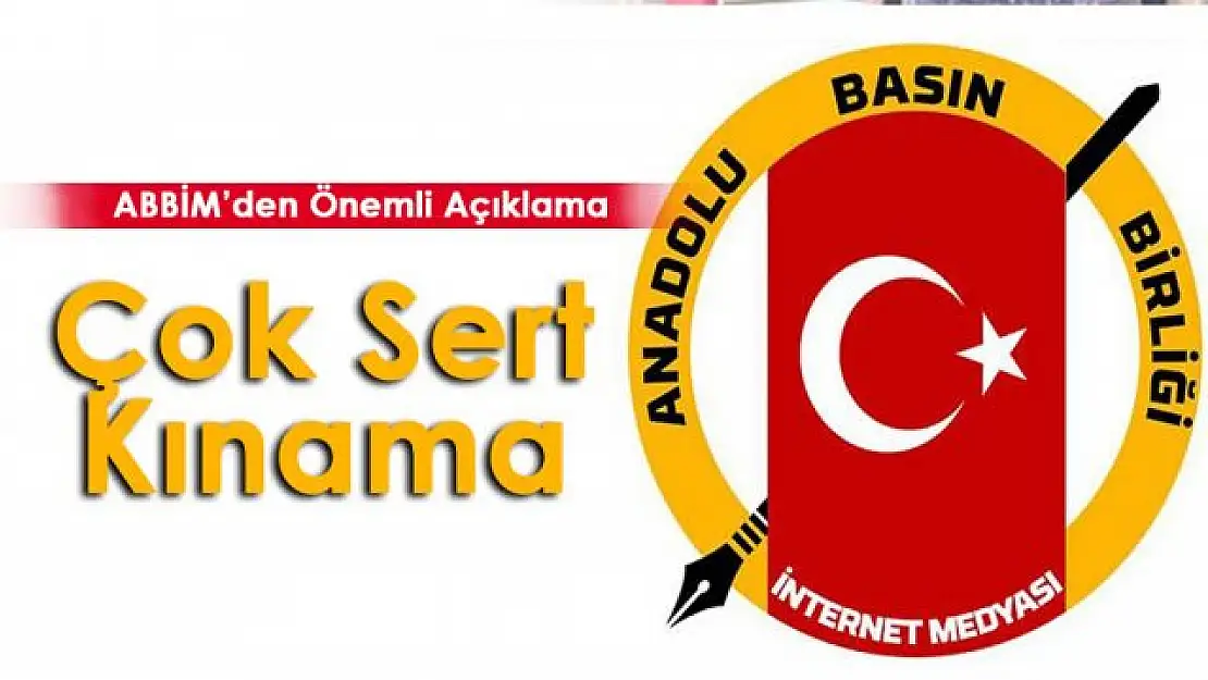 ABBİM'den çok sert kınama