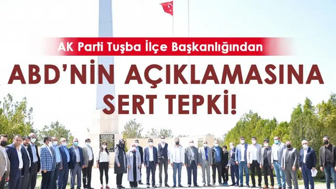 AK Parti Tuşba İlçe Teşkilatından ABD Başkanı Biden'a soykırım tepkisi!