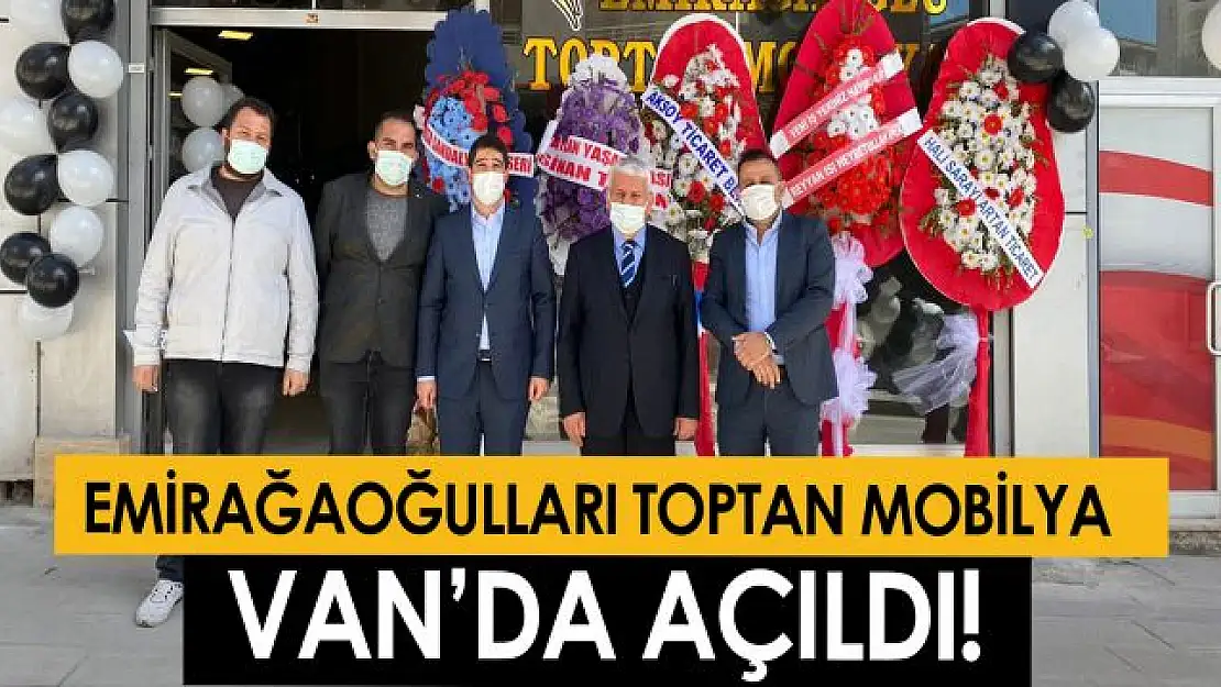 Emirağaoğlu Toptan Mobilya Van'da açıldı