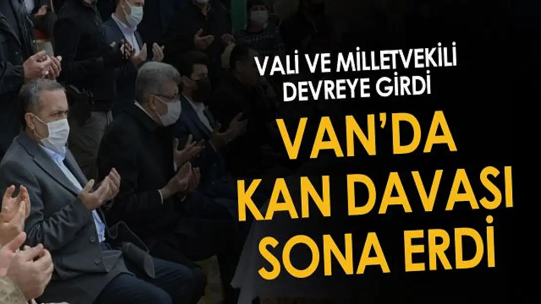 Erciş'te kan davası barışla sonuçlandı