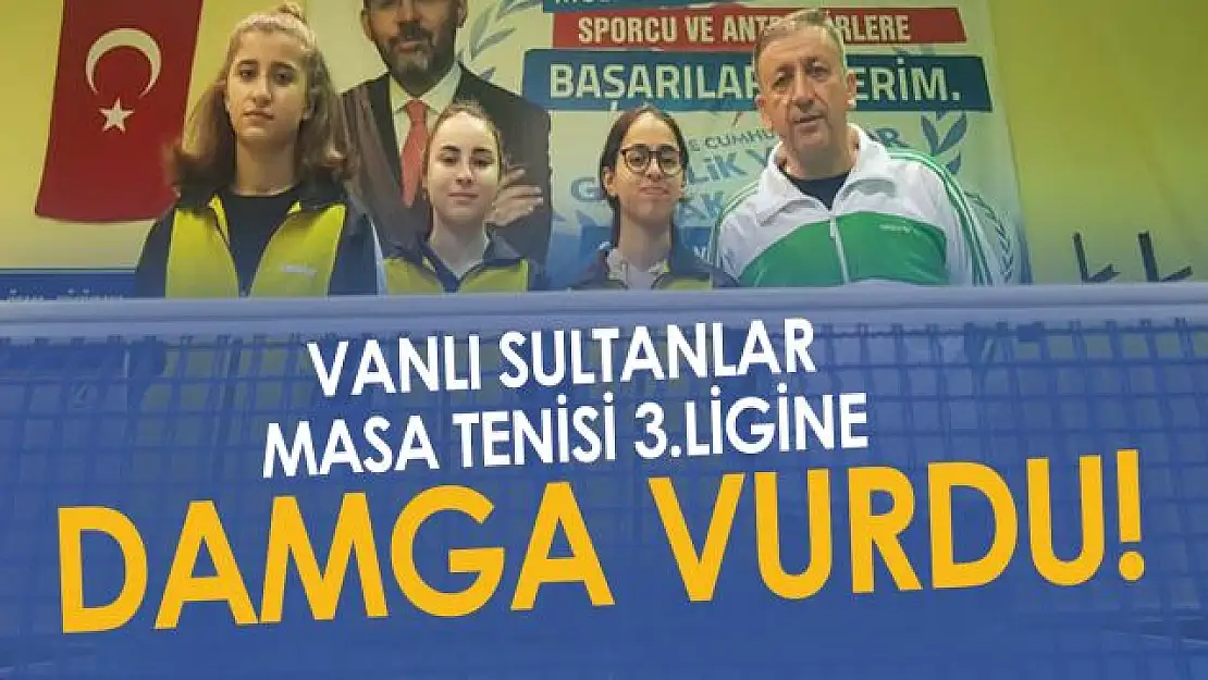 Masa Tenisi Bayanlar 3. liginde Van rüzgarı esti