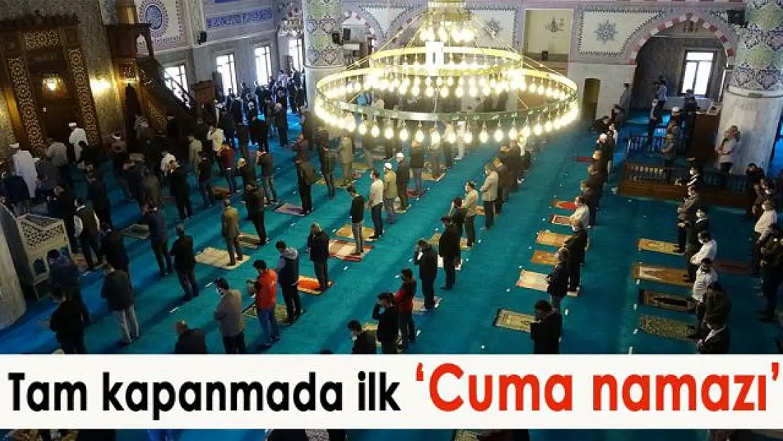 Tam kapanmada ilk Cuma namazı