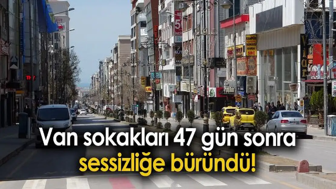 Van caddeleri 47 gün sonra yine boş kaldı