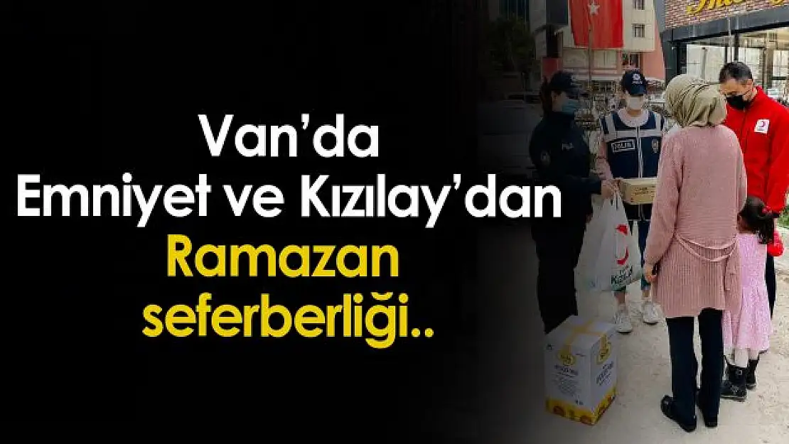 Van Emniyet Müdürlüğü ve Kızılay'dan Ramazan yardımı