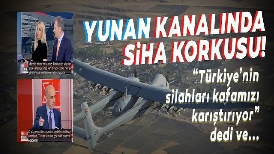 Yunan TV kanalında Türk SİHA korkusu! 'Türk silahları kafamızı karıştırıyor'