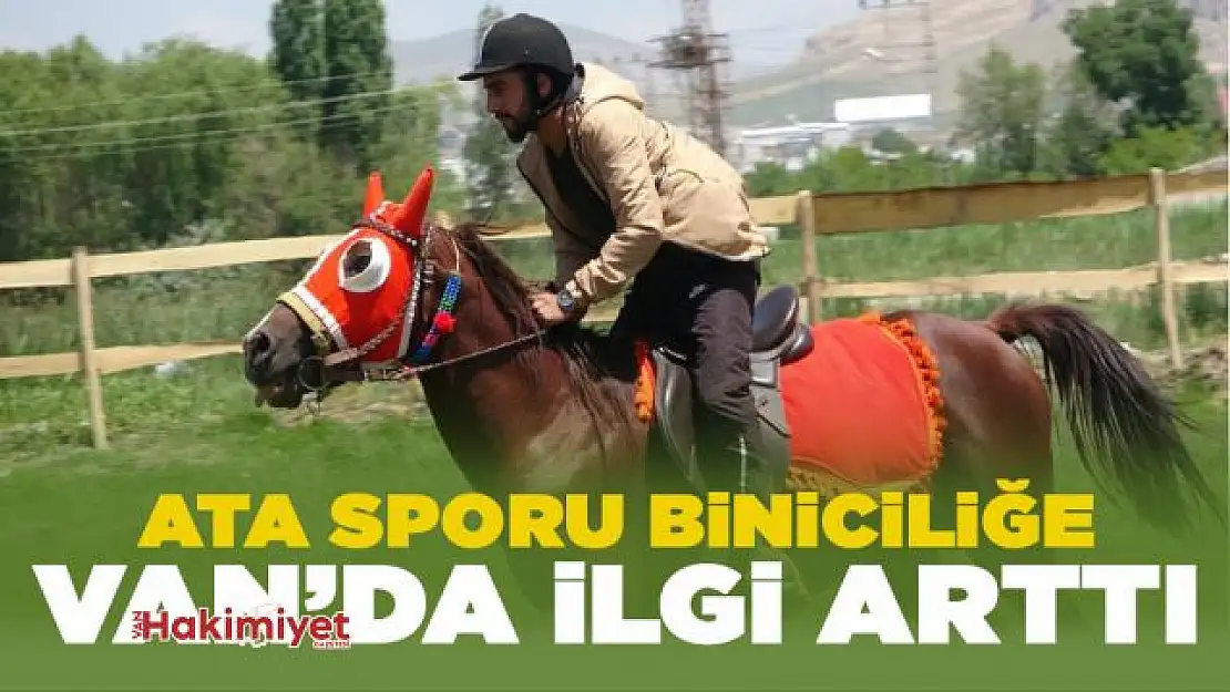 Ata sporu biniciliğe Van'da ilgi arttı