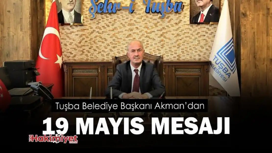 Başkan Akman'dan '19 Mayıs Atatürk'ü Anma Gençlik ve Spor Bayramı' mesajı