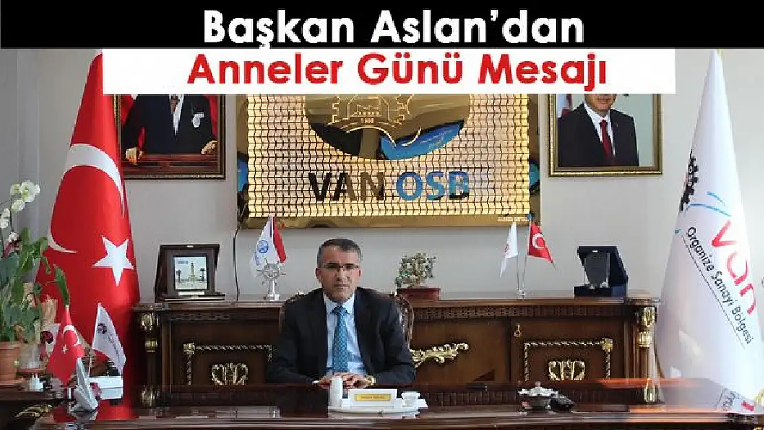 Başkan Aslan'dan Anneler Günü mesajı